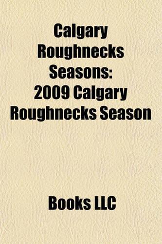 Calgary Roughnecks Seasons: 2009 Calgary Roughnecks Season(English)