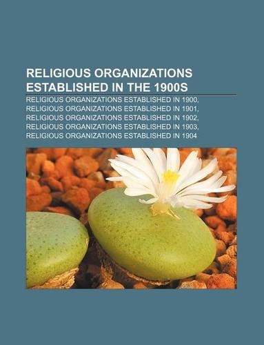 Religious Organizations Established in the 1900s