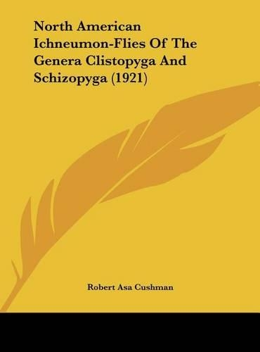 North American Ichneumon-Flies of the Genera Clistopyga and Schizopyga (1921)