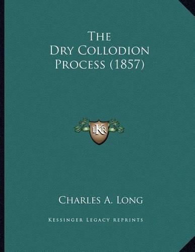 The Dry Collodion Process (1857)
