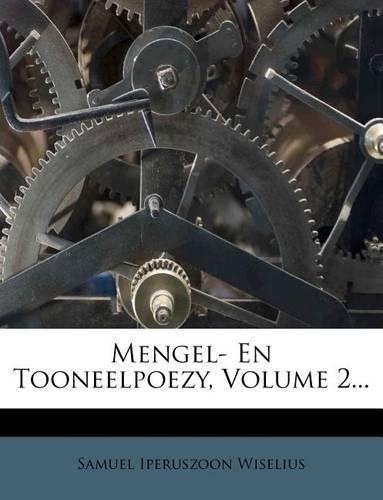 Mengel- En Tooneelpoezy, Volume 2...