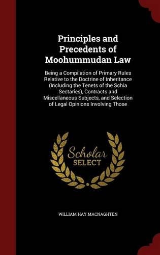 Principles and Precedents of Moohummudan Law