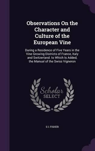 Observations On the Character and Culture of the European Vine