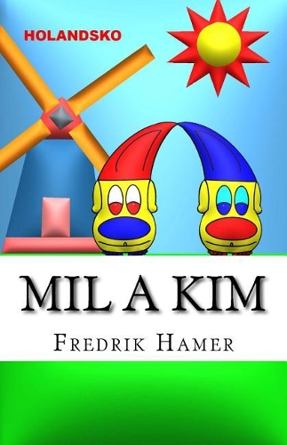 Mil a Kim: Holandsko(Slovak)