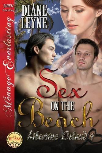 Sex on the Beach [Libertine Island 1] (Siren Publishing Menage Everlasting)