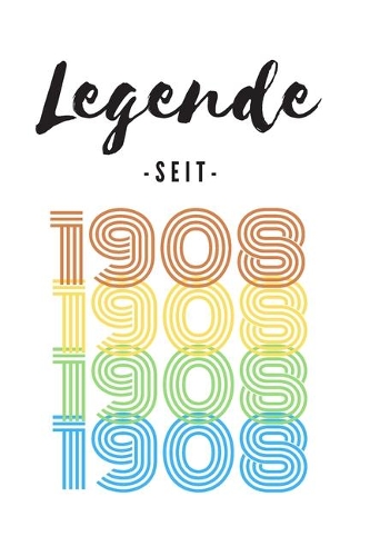 Legende seit 1908: Liniertes Geburtstag Birthday oder Gästebuch Geschenk liniert - Geburtstags Journal für Männer und Frauen mit Linien