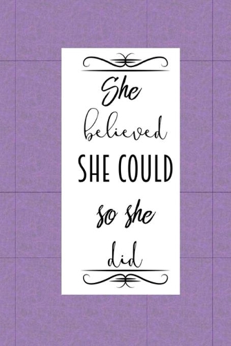 She Believed she could so she did