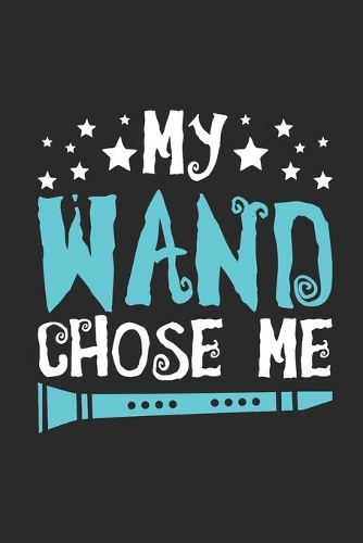 My Wand Chose Me