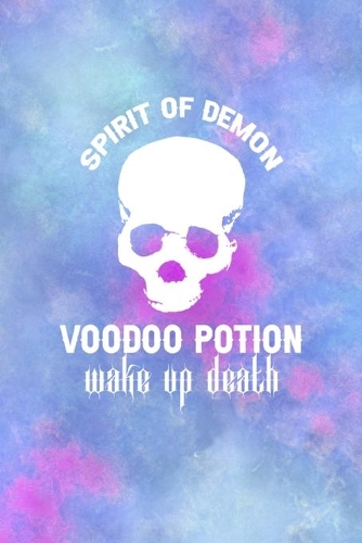 Spirit Of Demon Voodoo Potion Wake Up Death: All Purpose 6x9 Blank Lined Notebook Journal Way Better Than A Card Trendy Unique Gift Watercolor Texture Inktober