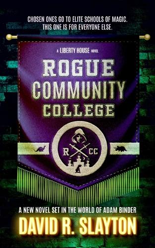 Rogue Community College: A Liberty House Novel(1 Liberty House)