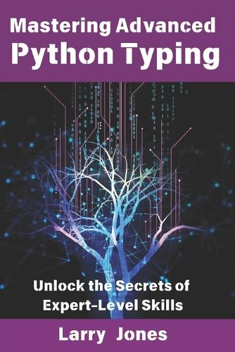 Mastering Advanced Python Typing: Unlock the Secrets of Expert-Level Skills