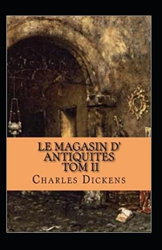 Le Magasin d'antiquités - Tome II Annoté