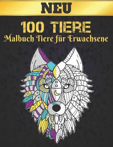 100 Tiere Malbuch Tiere für Erwachsene Neu