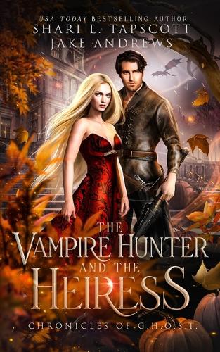 The Vampire Hunter and the Heiress: (1 Chronicles of Ghost)