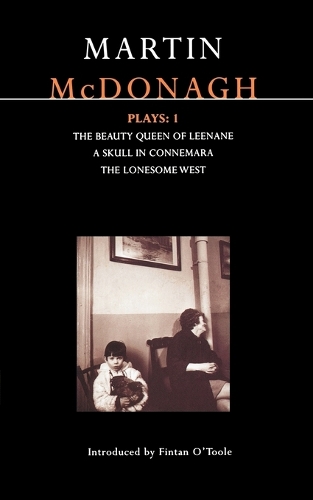 McDonagh Plays: 1: The Beauty Queen of Leenane; A Skull in Connemara; The Lonesome West(Contemporary Dramatists)