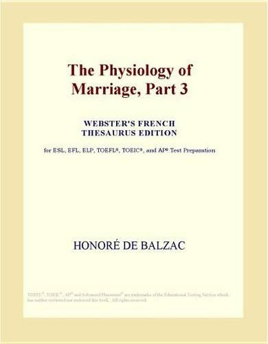 The Physiology of Marriage, Part 3 (Webster's French Thesaurus Edition)