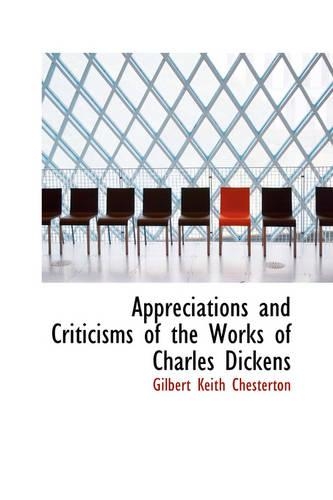 Appreciations and Criticisms of the Works of Charles Dickens