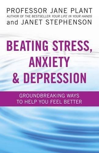 Beating Stress, Anxiety And Depression