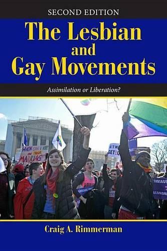 The Lesbian and Gay Movements: Assimilation or Liberation?(Dilemmas in American Politics)