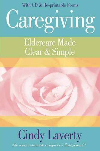 Caregiving: Eldercare Made Clear and Simple(English)