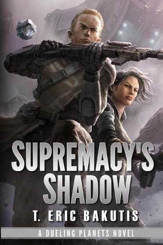 Supremacy's Shadow: (1 Dueling Planets)