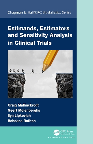 Estimands, Estimators and Sensitivity Analysis in Clinical Trials: (Chapman & Hall/CRC Biostatistics)