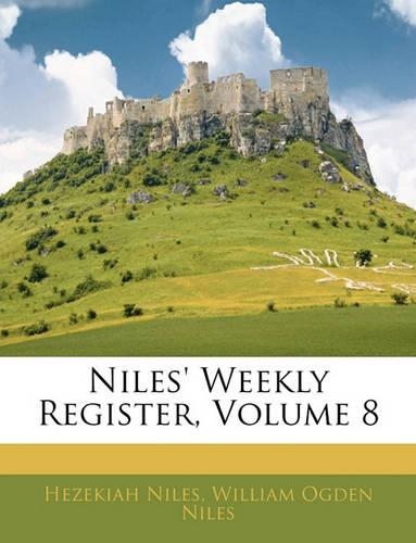 Niles' Weekly Register, Volume 8
