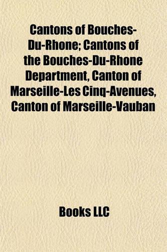 Cantons of Bouches-Du-Rhone: Cantons of the Bouches-Du-Rhone Department, Canton of Marseille-Les Cinq-Avenues, Canton of Marseille-Vauban(English)