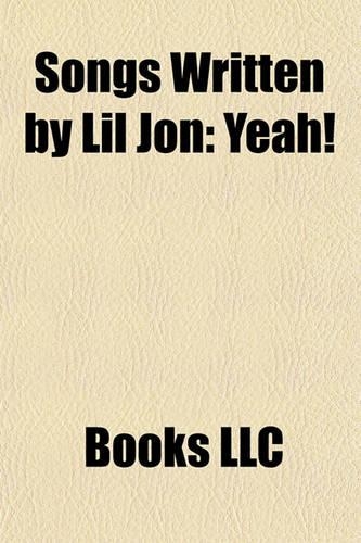 Songs Written by Lil Jon: Yeah!, That's Right, Snap Yo Fingers, Okay, Boom, Lovers and Friends, Bojangles, Damn!, Come Get Some, What U Gon' Do(English)