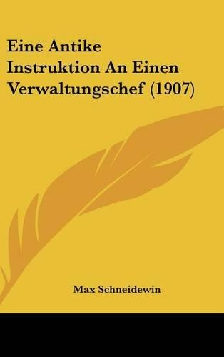 Eine Antike Instruktion an Einen Verwaltungschef (1907)
