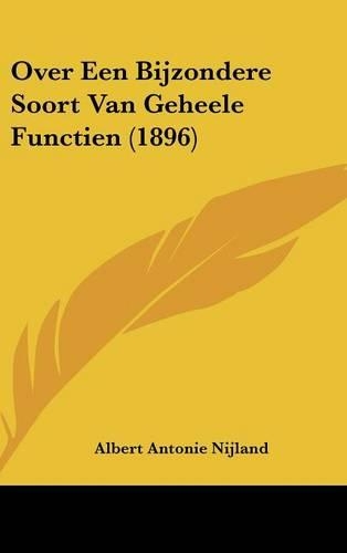 Over Een Bijzondere Soort Van Geheele Functien (1896)