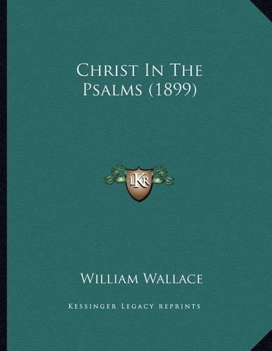 Christ In The Psalms (1899): (English)