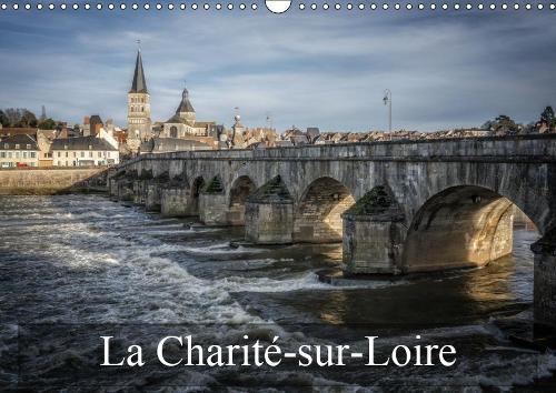 La Charité-sur-Loire 2019: Quelques vues remarquables de la Charité-sur-Loire(Calvendo Places)