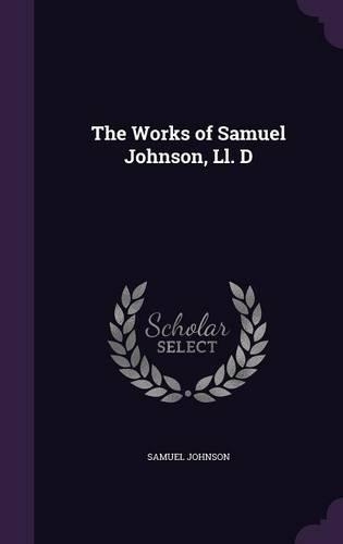 The Works of Samuel Johnson, Ll. D