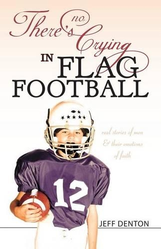 There's No Crying in Flag Football