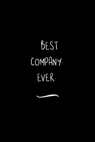 Best Company. Ever