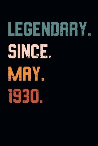 Blank Lined Journal, Notebook, Diary, Planner - Legendary Since May 1930 - 89th Birthday Gift For 89 Years Old Men and Women born in May