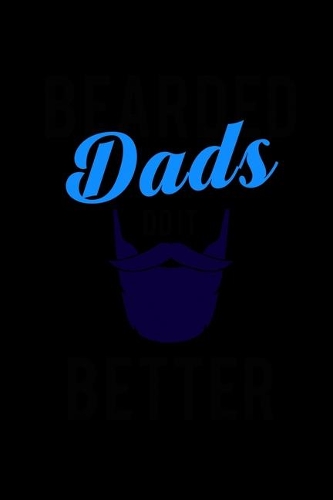 Bearded Dads Do It Better: 110 Game Sheets - 660 Tic-Tac-Toe Blank Games - Soft Cover Book For Kids For Traveling & Summer Vacations - Mini Game - Clever Kids - 110 Lined Page