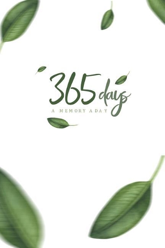 365 Days a Memory A Day: Blank Lines Journal 365 Days a Memory A Day For Gift With Cute watercolor leaves illustration.