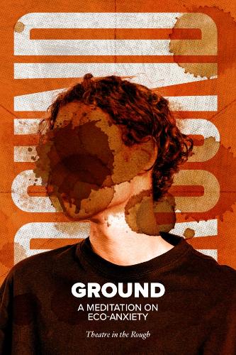 GROUND: A Meditation on Eco-Anxiety