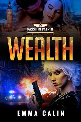 Wealth: A Passion Patrol Novel - Police Detective Fiction Books With a Strong Female Protagonist Romance(6 Passion Patrol)