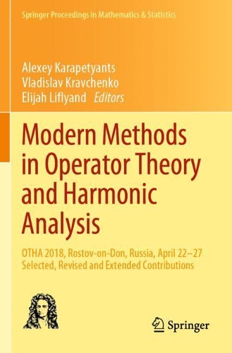 Modern Methods in Operator Theory and Harmonic Analysis: OTHA 2018, Rostov-on-Don, Russia, April 22-27, Selected, Revised and Extended Contributions(291 Springer Proceedings in Mathematics & Statistics)