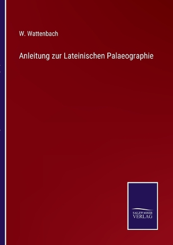 Anleitung zur Lateinischen Palaeographie