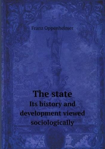 The State Its History and Development Viewed Sociologically