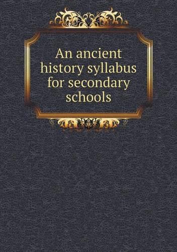 An Ancient History Syllabus for Secondary Schools