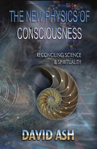 The New Physics of Consciousness