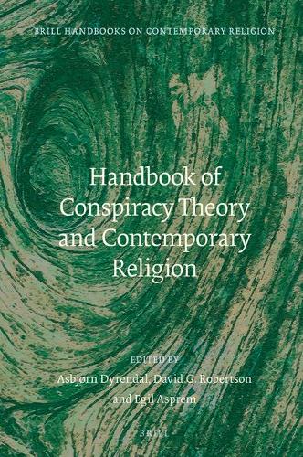 Handbook of Conspiracy Theory and Contemporary Religion: (17 Brill Handbooks on Contemporary Religion)