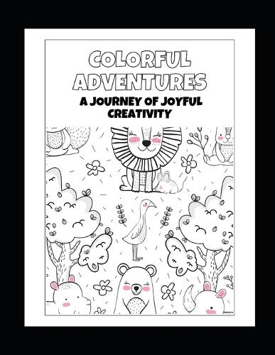 Colorful Adventures: A Journey of Joyful Creativity