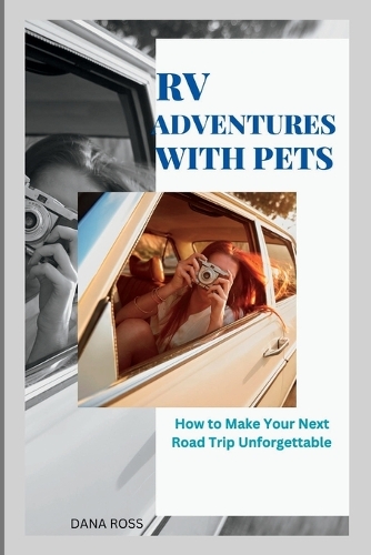 RV Adventures with Pets: How to Make Your Next Road Trip Unforgettable