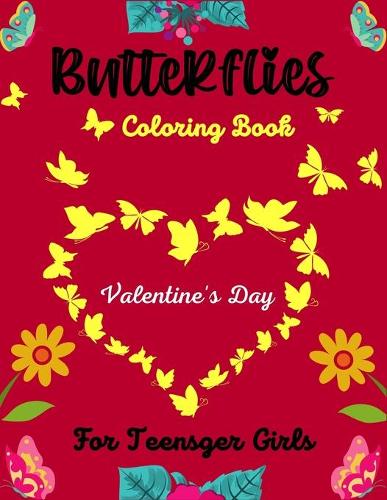 Butterflies Coloring Book Valentine's Day For Teenager Girls